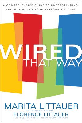 Wired That Way: A Comprehensive Guide to Understanding and Maximizing Your Personality Type