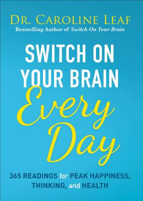 Switch on Your Brain Every Day: 365 Readings for Peak Happiness, Thinking, and Health