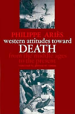 Western Attitudes Toward Death: From the Middle Ages to the Present