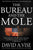 The Bureau and the Mole: The Unmasking of Robert Philip Hanssen, the Most Dangerous Double Agent in FBI History