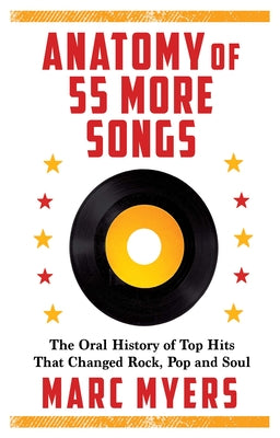 Anatomy of 55 More Songs: The Oral History of Top Hits That Changed Rock, Pop and Soul