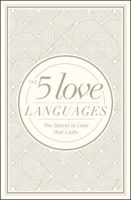 The 5 Love Languages: The Secret to Love That Lasts