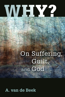 Why?: On Suffering, Guilt, and God