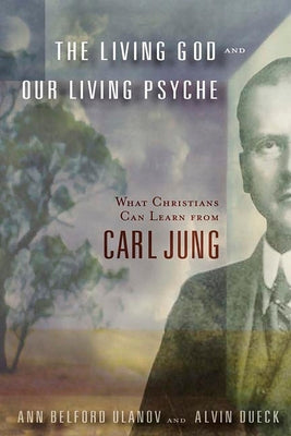 Living God and Our Living Psyche: What Christians Can Learn from Carl Jung