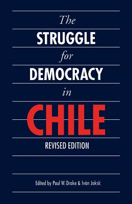 The Struggle for Democracy in Chile (Revised Edition)