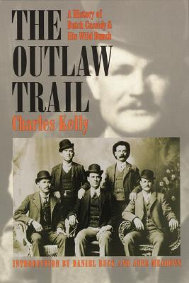 Outlaw Trail: A History of Butch Cassidy and His Wild Bunch