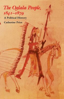 The Oglala People, 1841-1879: A Political History