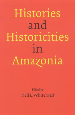 Histories and Historicities in Amazonia