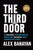 The Third Door: The Wild Quest to Uncover How the World's Most Successful People Launched Their Careers