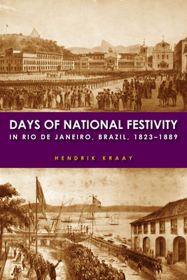 Days of National Festivity in Rio de Janeiro, Brazil, 1823a 1889