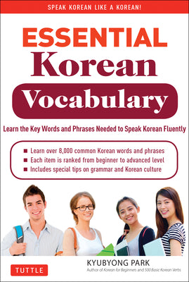 Essential Korean Vocabulary: Learn the Key Words and Phrases Needed to Speak Korean Fluently