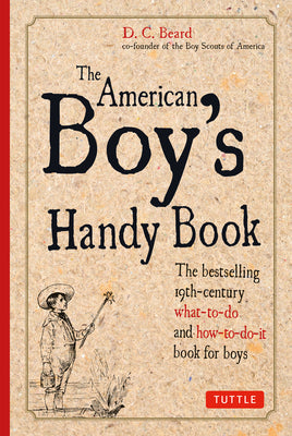 The American Boy's Handy Book