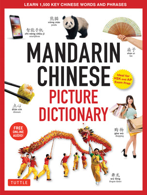 Mandarin Chinese Picture Dictionary: Learn 1,500 Key Chinese Words and Phrases (Perfect for AP and Hsk Exam Prep, Includes Online Audio)