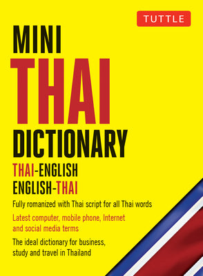 Mini Thai Dictionary: Thai-English English-Thai, Fully Romanized with Thai Script for All Thai Words