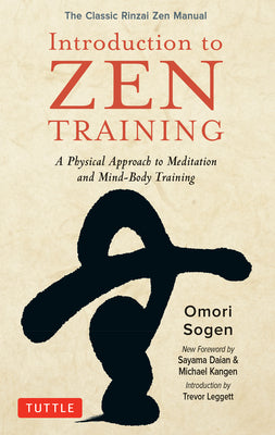 Introduction to Zen Training: A Physical Approach to Meditation and Mind-Body Training (the Classic Rinzai Zen Manual)