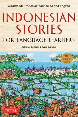 Indonesian Stories for Language Learners: Traditional Stories in Indonesian and English (Online Audio Included)