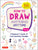 How to Draw Anything Anytime: A Beginner's Guide to Cute and Easy Doodles (Over 1,000 Illustrations)