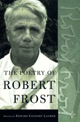 The Poetry of Robert Frost: The Collected Poems, Complete and Unabridged