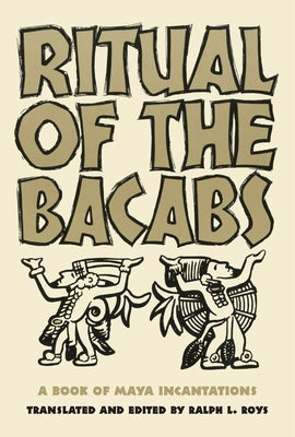 Ritual of the Bicabs: A Book of Maya Incantations