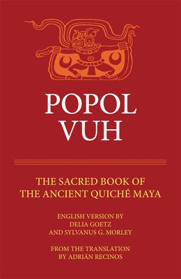 Popol Vuh: The Sacred Book of the Ancient Quiche Maya