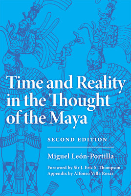 Time and Reality in the Thought of the Maya: Volume 190