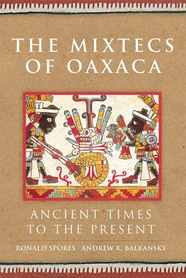 Mixtecs of Oaxaca: Ancient Times to the Present