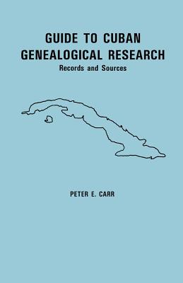 Guide to Cuban Genealogical Research: Records and Sources