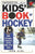 Kids' Book of Hockey: Skills, Strategies, Equipment, and the Rules of the Game