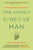 The Highly Sensitive Man: How Mastering Natural Insticts, Ethics, and Empathy Can Enrich Men's Lives and the Lives of Those Who Love Them