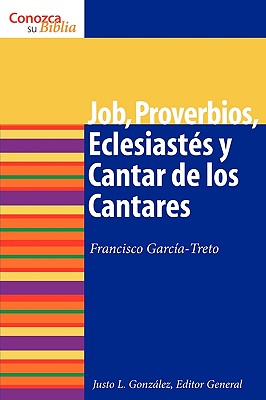 Proverbios, Eclesiastes, Cantar de Los Cantares y Job: Proverbs, Ecclesiastes, Song of Songs, and Job = Job, Proverbs, Ecclesiastes, and Song of Songs