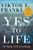 Yes to Life: In Spite of Everything