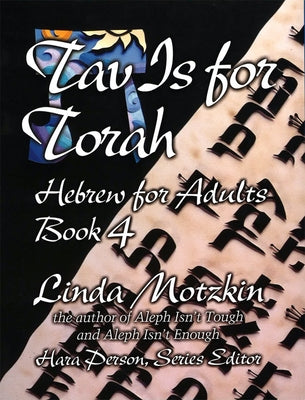 Tav Is for Torah: Hebrew for Adults Book 4