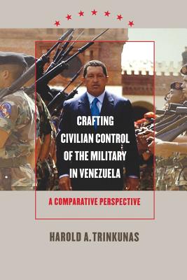 Crafting Civilian Control of the Military in Venezuela: A Comparative Perspective