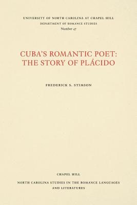 Cuba's Romantic Poet: The Story of Plácido