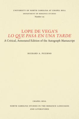 Lope de Vega's Lo Que Pasa En Una Tarde: A Critical, Annotated Edition of the Autograph Manuscript