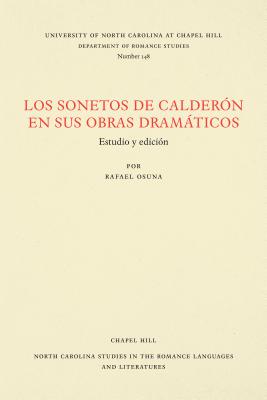 Los Sonetos de Calderón En Sus Obras Dramáticos: Estudio Y Edición