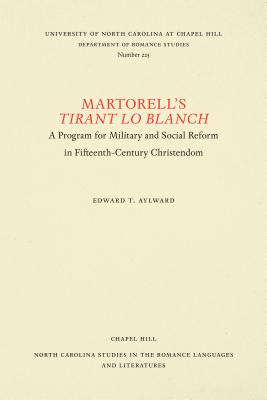 Martorell's Tirant Lo Blanch: A Program for Military and Social Reform in Fifteenth-Century Christendom