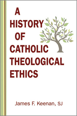 History of Catholic Theological Ethics