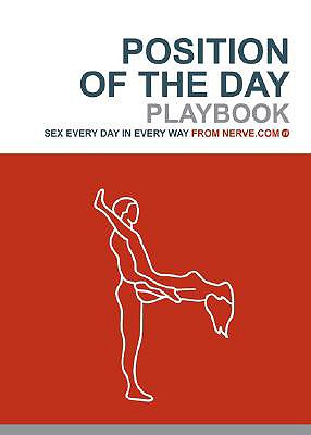 Position of the Day Playbook: Sex Every Day in Every Way (Bachelorette Gifts, Adult Humor Books, Books for Couples)