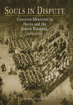 Souls in Dispute: Converso Identities in Iberia and the Jewish Diaspora, 158-17