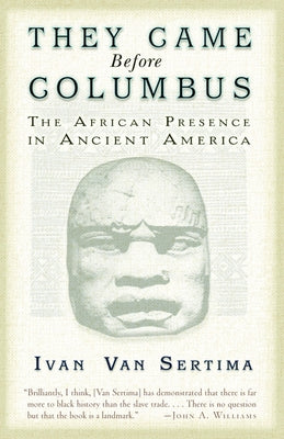 They Came Before Columbus: The African Presence in Ancient America