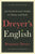 Dreyer's English: An Utterly Correct Guide to Clarity and Style