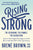 Rising Strong: How the Ability to Reset Transforms the Way We Live, Love, Parent, and Lead