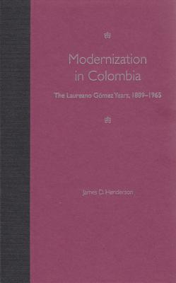 Modernization in Colombia: The Laureano Gómez Years, 1889-1965