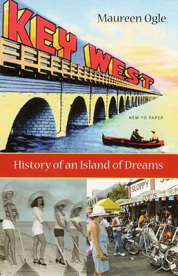 Key West: History of an Island of Dreams