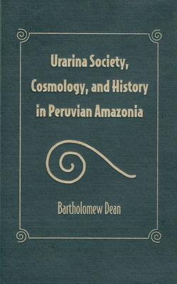 Urarina Society, Cosmology, and History in Peruvian Amazonia