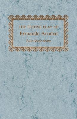 The Festive Play of Fernando Arrabal