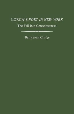 Lorca's Poet in New York: The Fall Into Consciousness