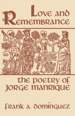 Love and Remembrance: The Poetry of Jorge Manrique