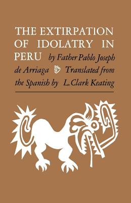 The Extirpation of Idolatry in Peru